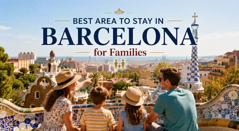 Best Area to Stay in Barcelona for Families