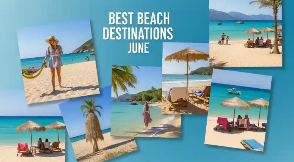 Best Beach Destinations in June