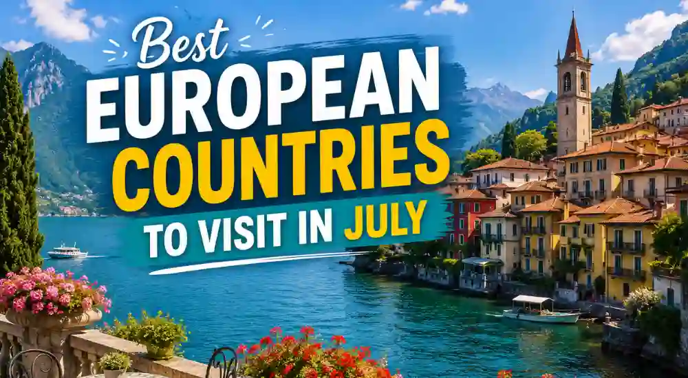 Best European Countries to Visit in July