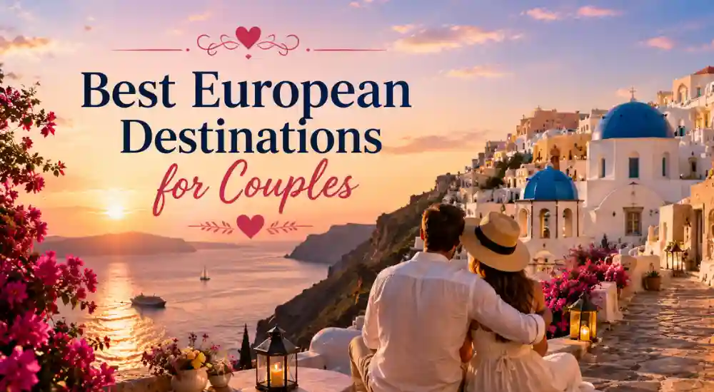 Best European Destinations for Couples