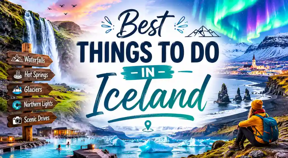 Best Things to Do in Iceland