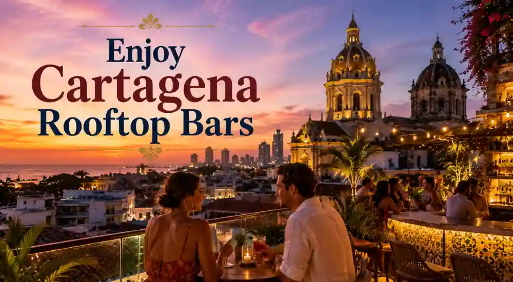 Enjoy Cartagena Rooftop Bars