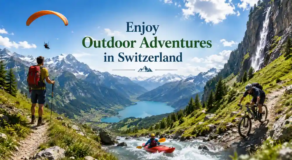 Enjoy Outdoor Adventures in Switzerland
