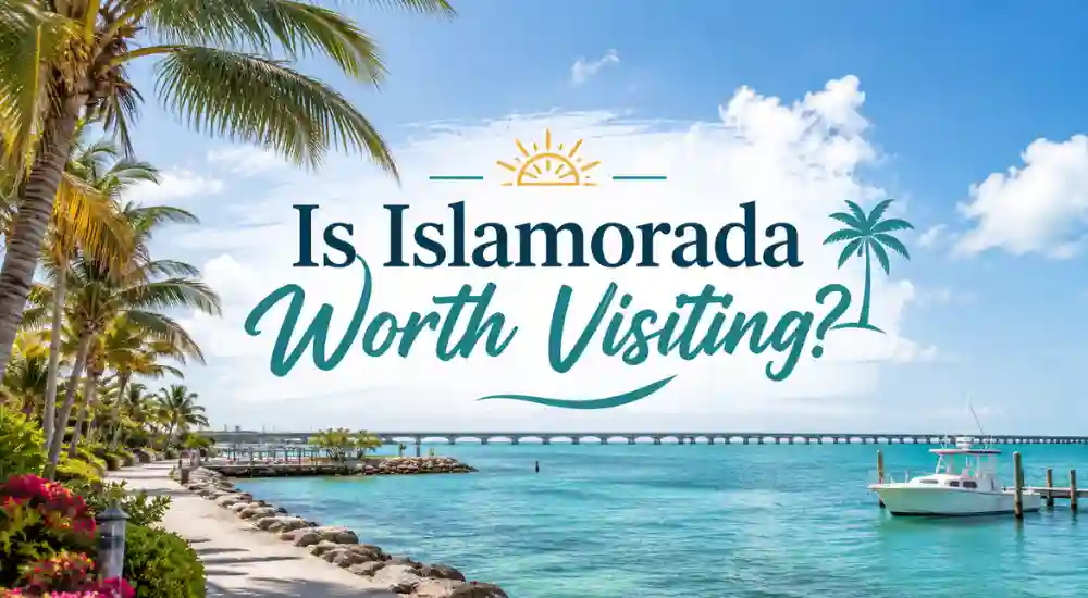 Is Islamorada Worth Visiting