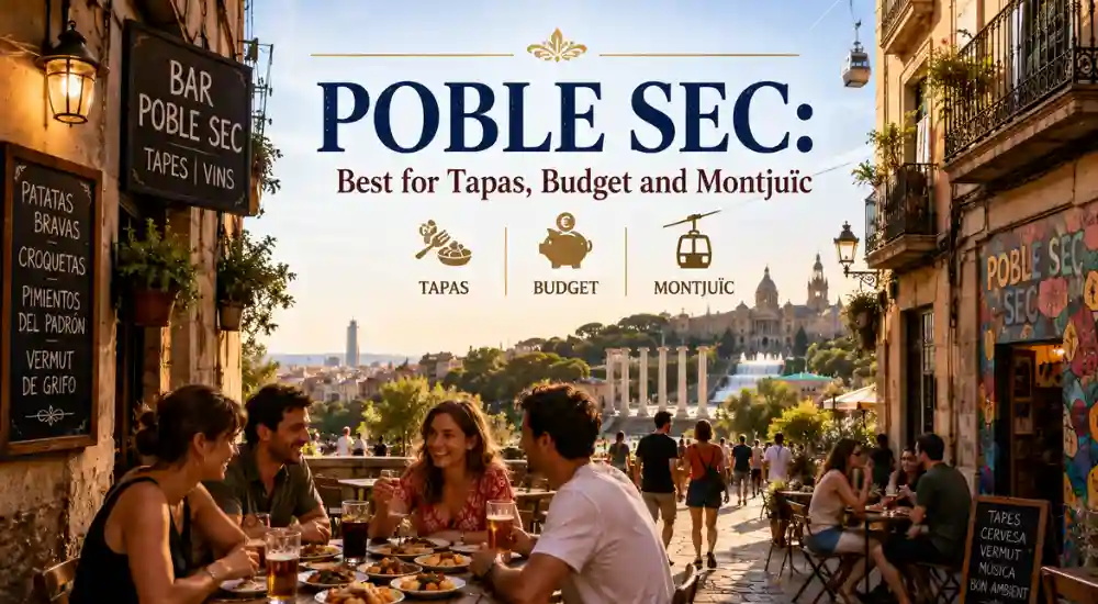 Poble Sec_ Best for Tapas Budget and Montjuïc