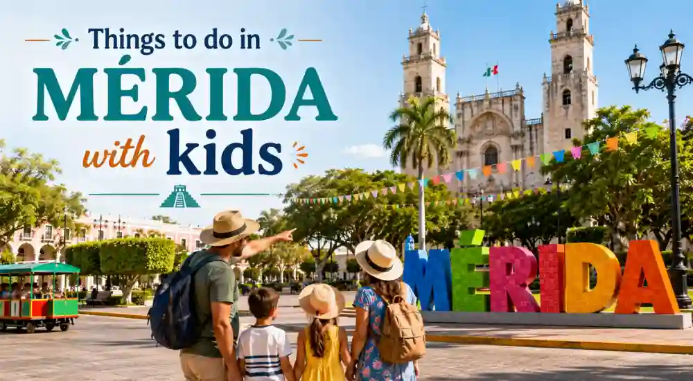 Things to do in Mérida with kids