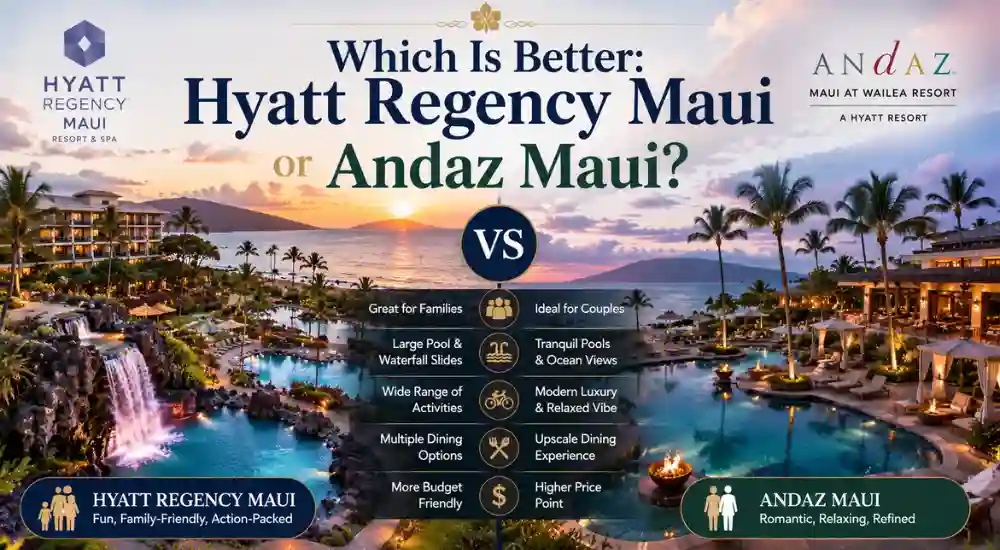 Which Is Better_ Hyatt Regency Maui or Andaz Maui
