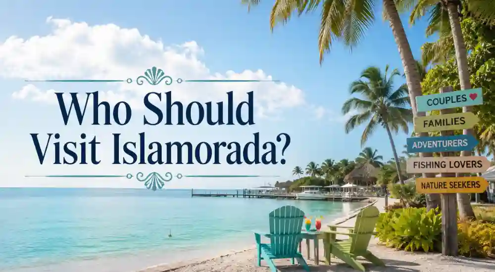 Who Should Visit Islamorada