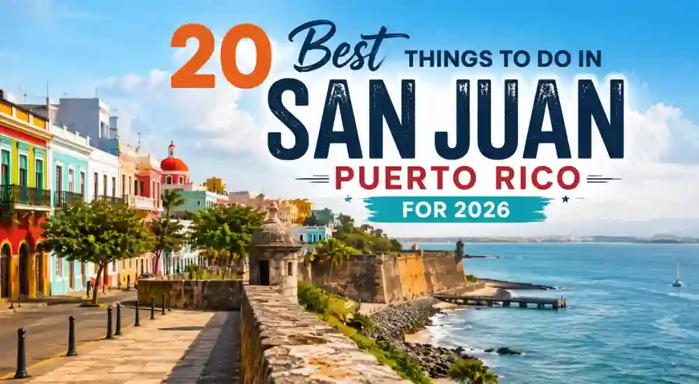 20 Best Things to Do in San Juan Puerto Rico for 2026