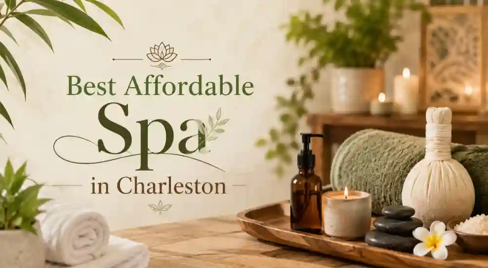 Best Affordable Spa in Charleston