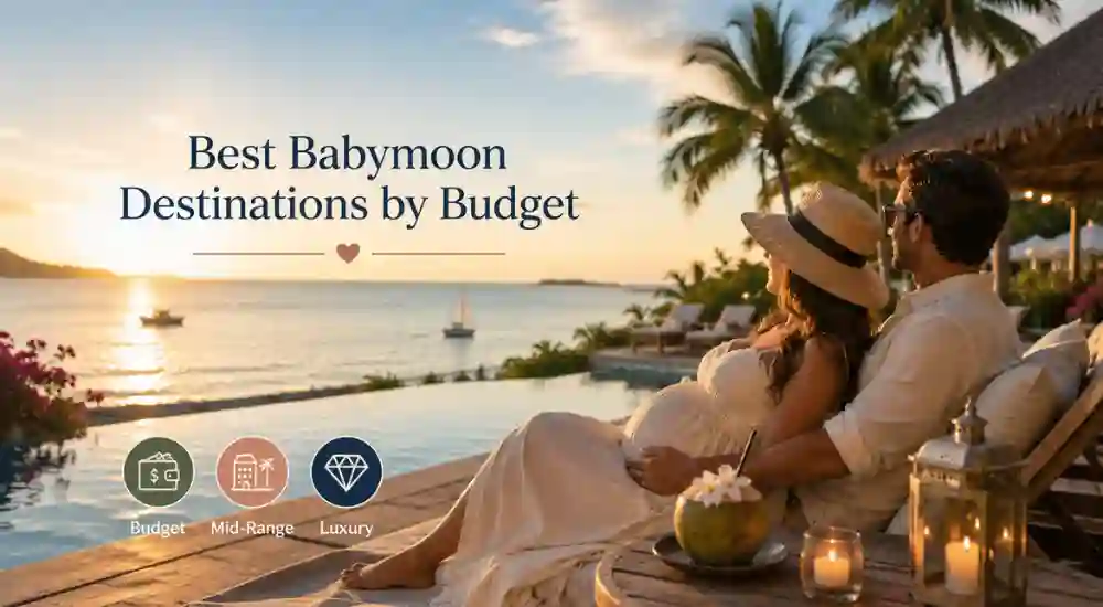 Best Babymoon Destinations by Budget