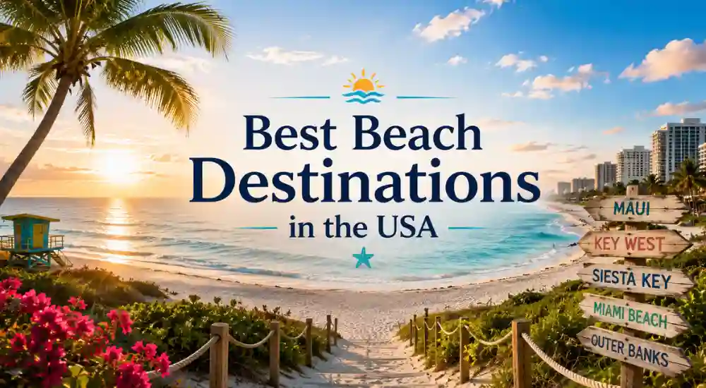 Best Beach Destinations in the USA