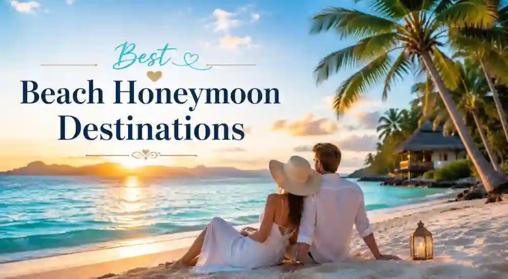 Best Beach Honeymoon Destinations