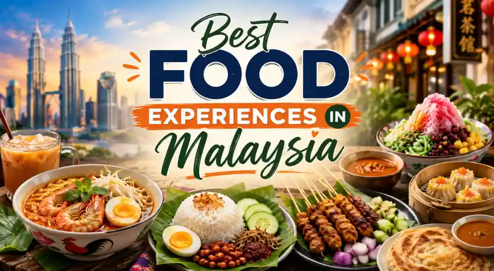 Best Food Experiences in Malaysia
