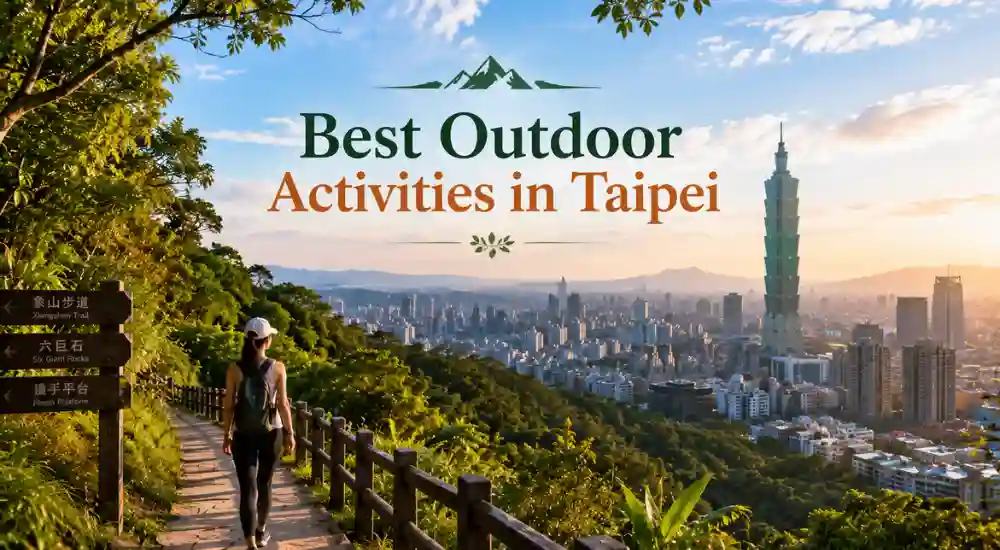 Best Outdoor Activities in Taipei