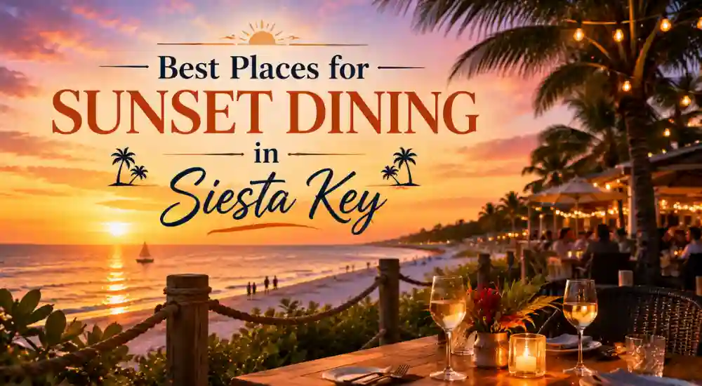 Best Places for Sunset Dining in Siesta Key