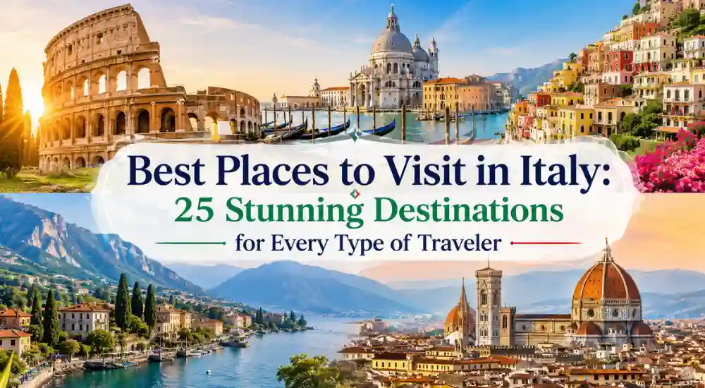 Best Places to Visit in Italy_ 25 Stunning Destinations for Every Type of Traveler