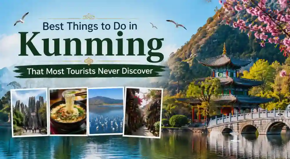 Best Things to Do in Kunming That Most Tourists Never Discover