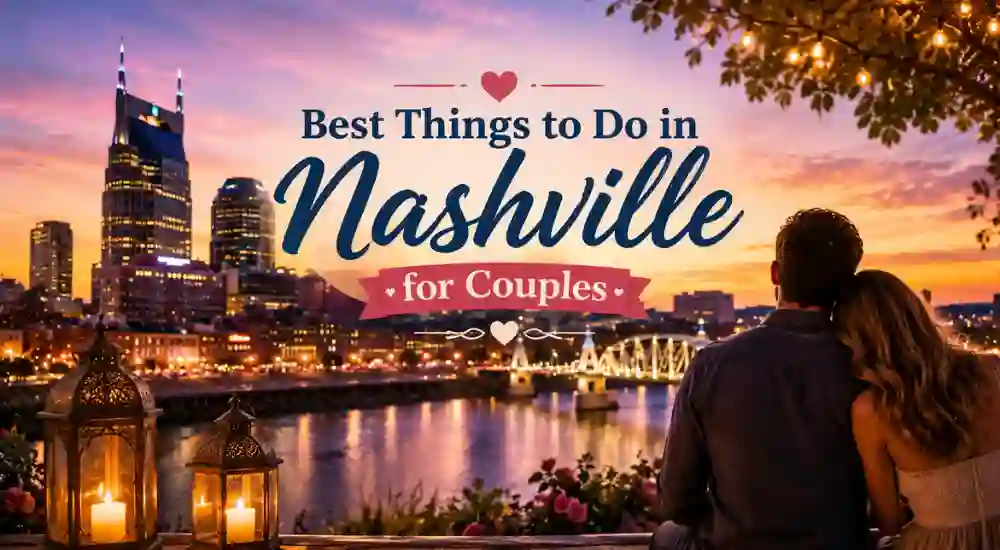 Best Things to Do in Nashville for Couples