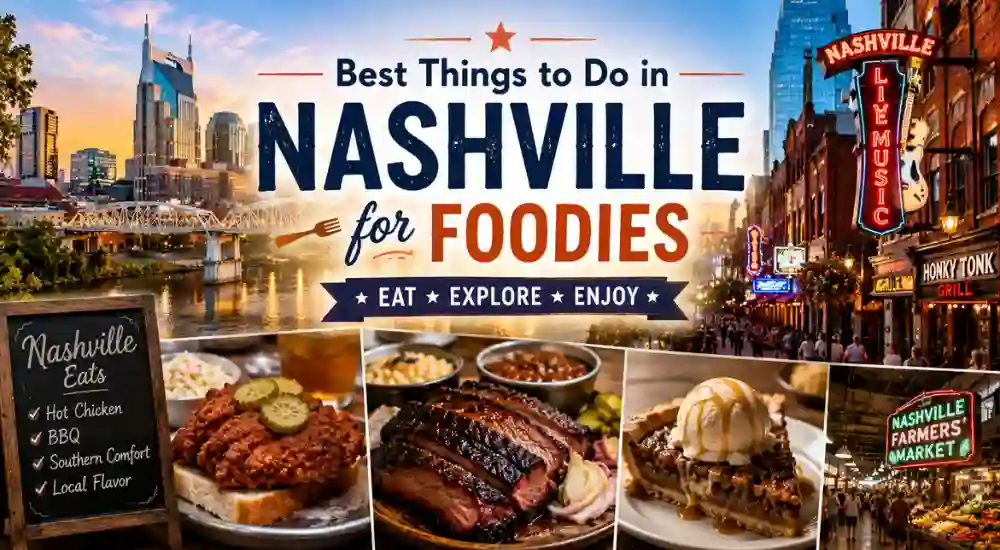 Best Things to Do in Nashville for Foodies