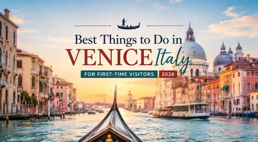 Best Things to Do in Venice Italy for First-Time Visitors 2026