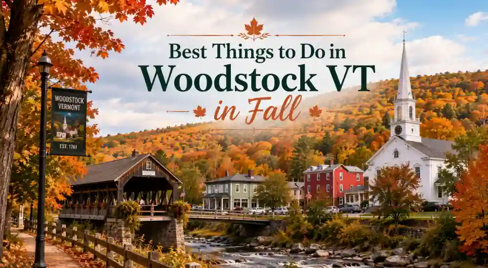 Best Things to Do in Woodstock VT in Fall