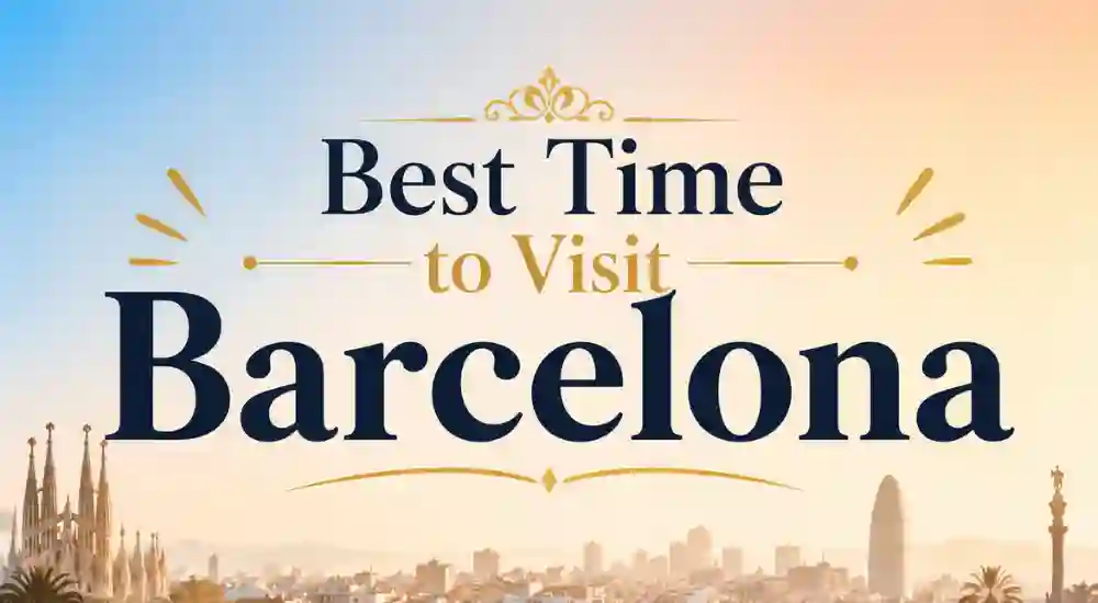 Best Time to Visit Barcelona