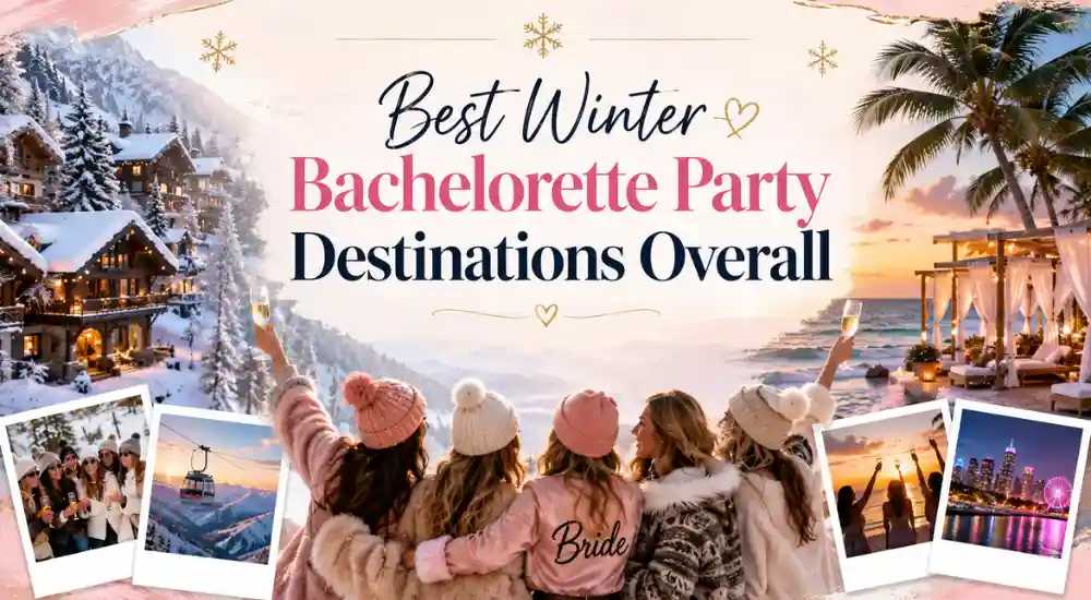 Best Winter Bachelorette Party Destinations Overall