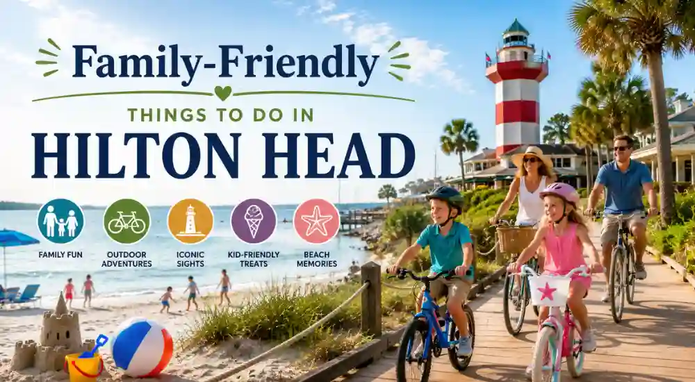 Family-Friendly Things to Do in Hilton Head