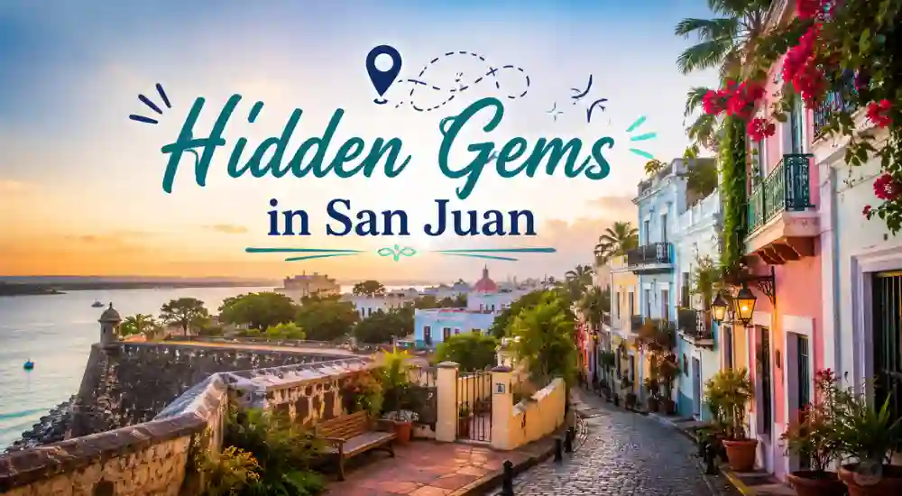 Hidden Gems in San Juan