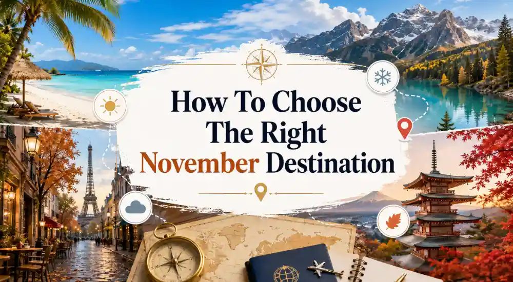 How To Choose The Right November Destination