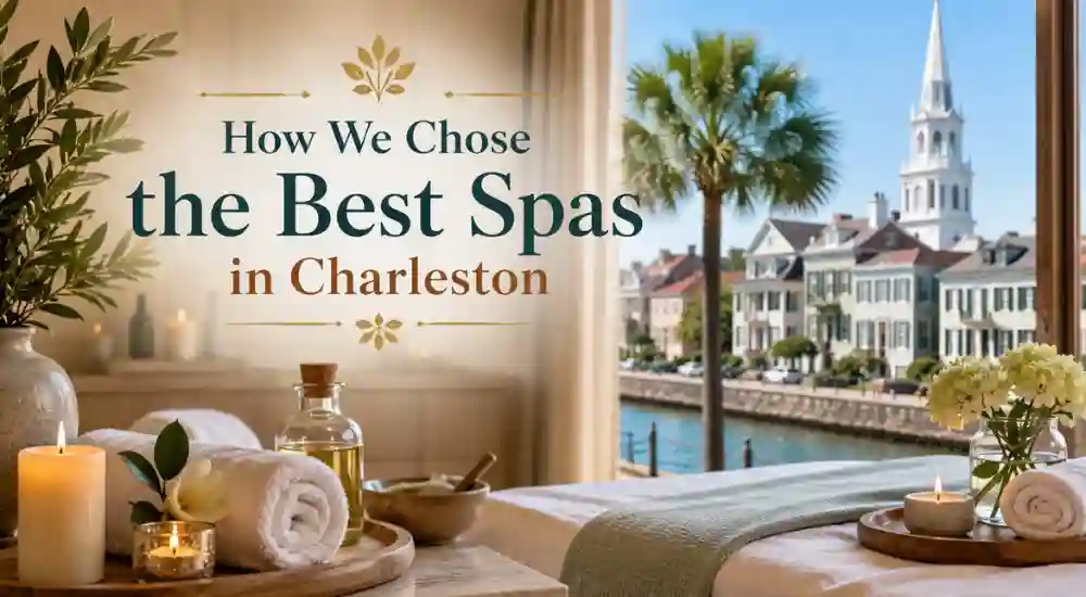 How We Chose the Best Spas in Charleston