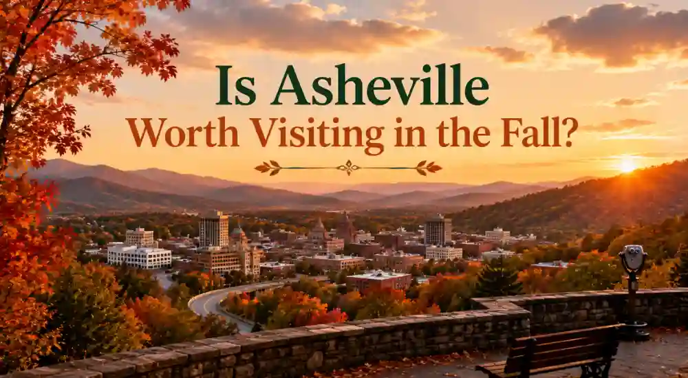 Is Asheville Worth Visiting in the Fall