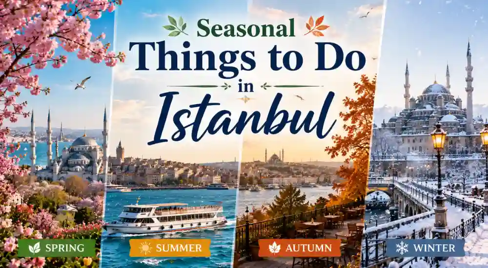 Seasonal Things to Do in Istanbul
