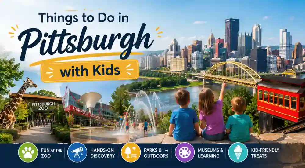 Things to Do in Pittsburgh with Kids