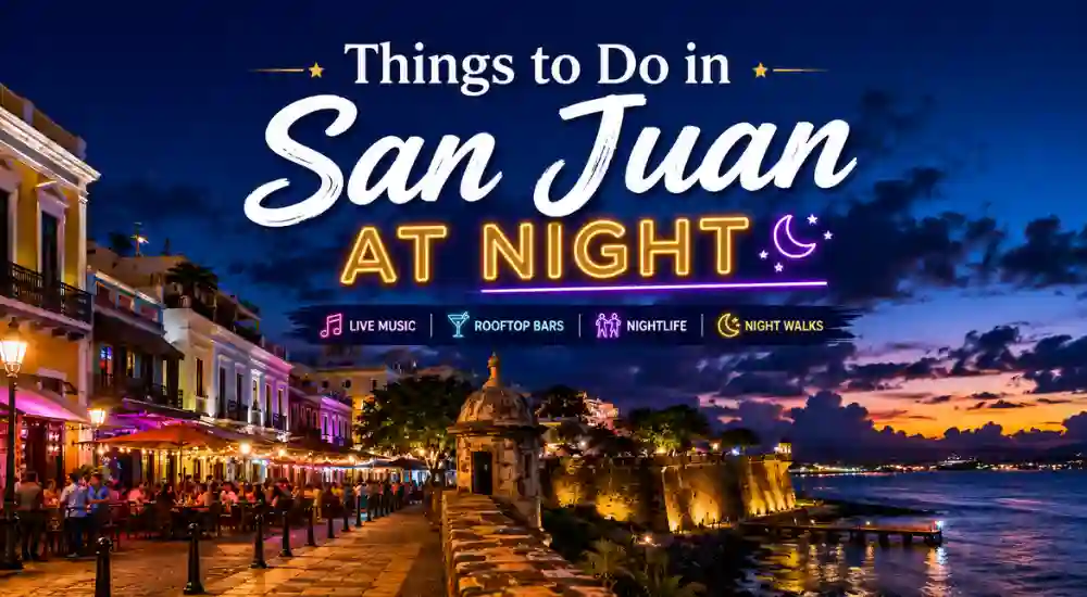 Things to Do in San Juan at Night
