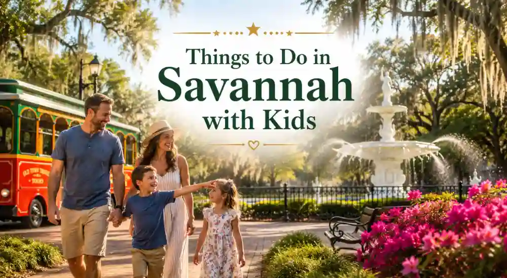 Things to Do in Savannah with Kids