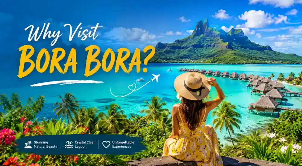 Why Visit Bora Bora?