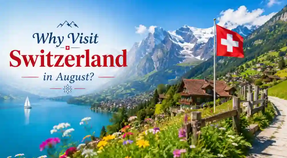 Why Visit Switzerland in August