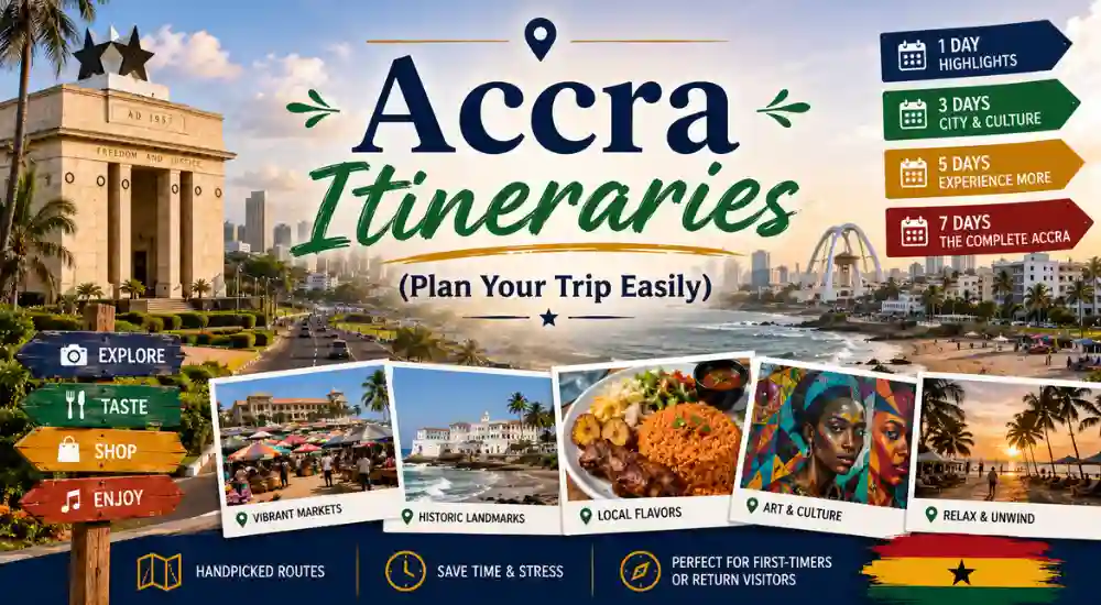 Accra Itineraries (Plan Your Trip Easily)
