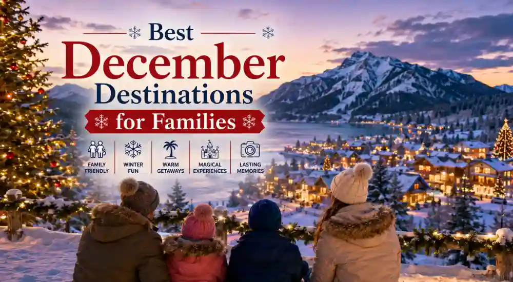 Best December Destinations for Families