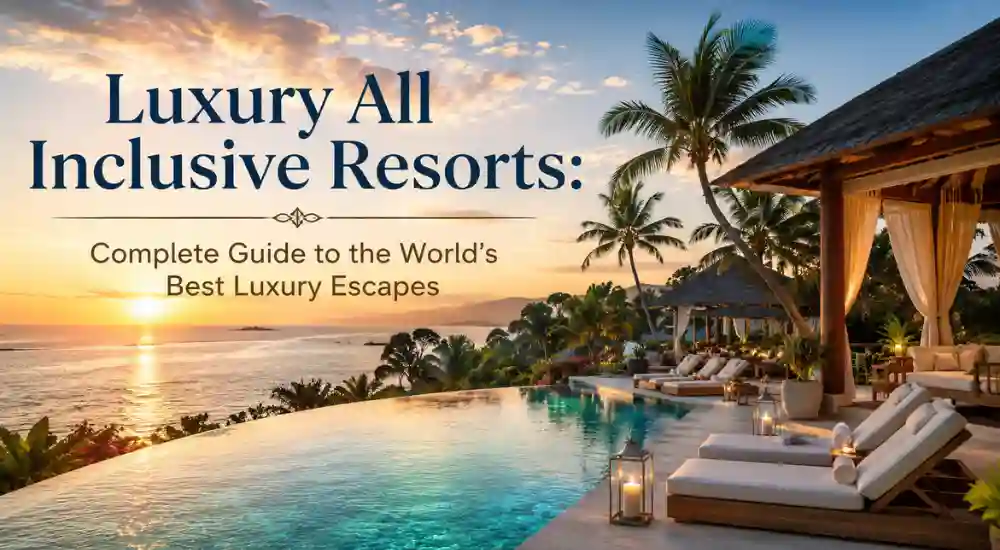 Best Luxury All-Inclusive Resorts for Couples
