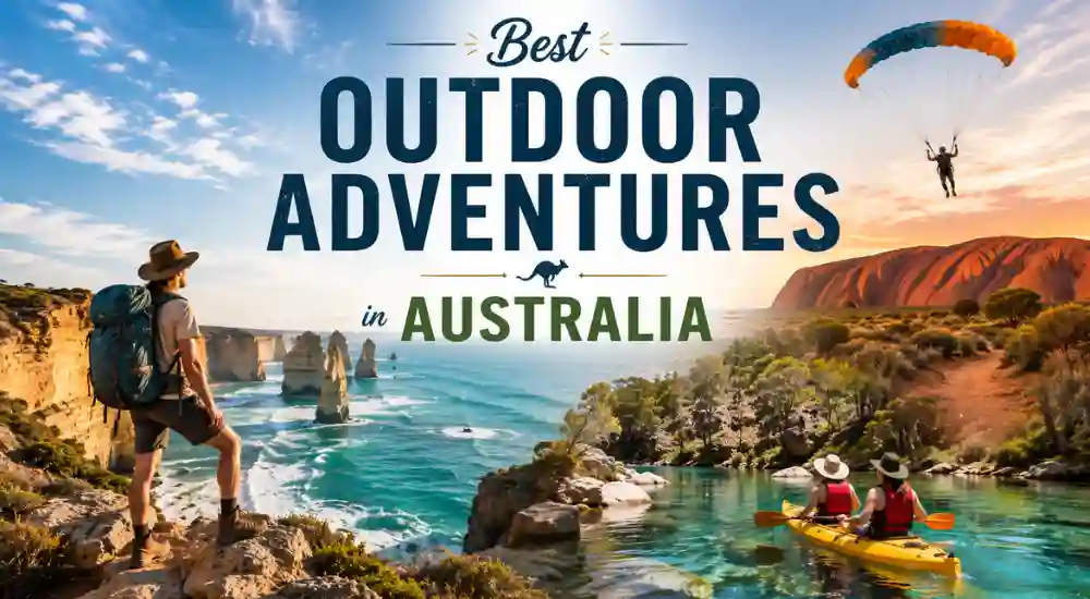 Best Outdoor Adventures in Australia