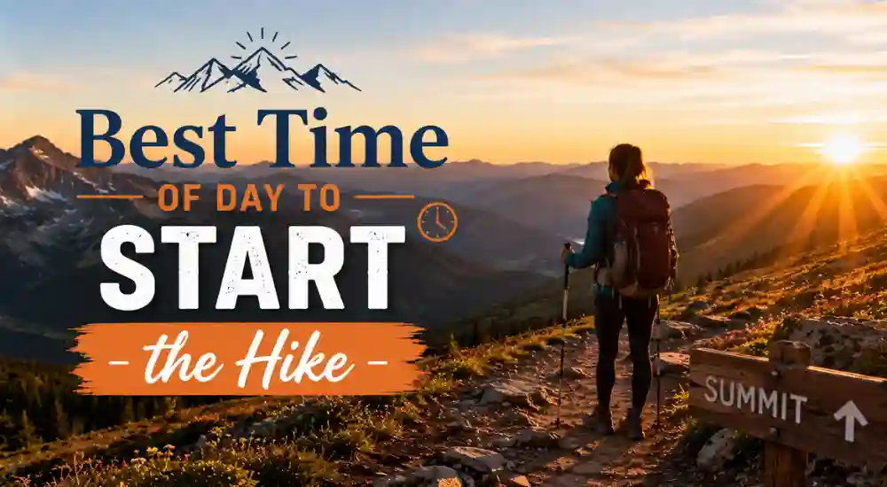 Best Time of Day to Start the Hike