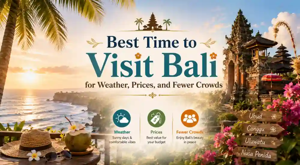 Best Time to Visit Bali for Weather, Prices, and Fewer Crowds