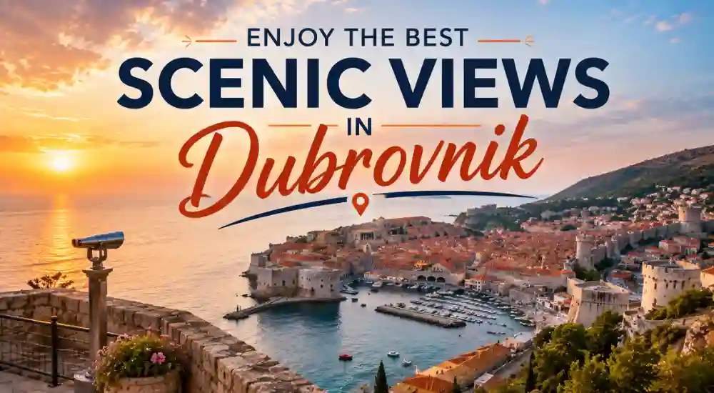 Enjoy the Best Scenic Views in Dubrovnik