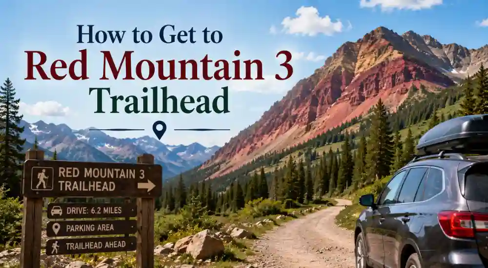 How to Get to Red Mountain 3 Trailhead