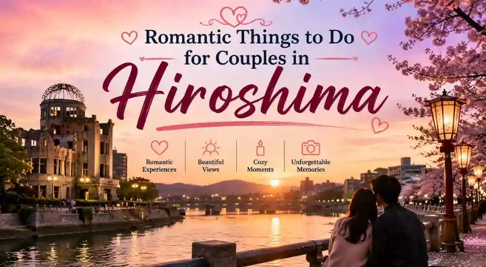 Romantic Things to Do for Couples in Hiroshima