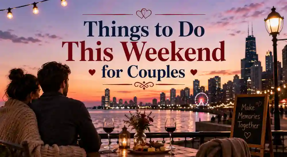 Things to Do This Weekend for Couples