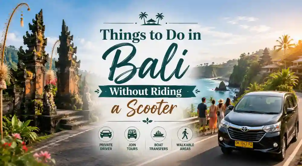 Things to Do in Bali Without Riding a Scooter